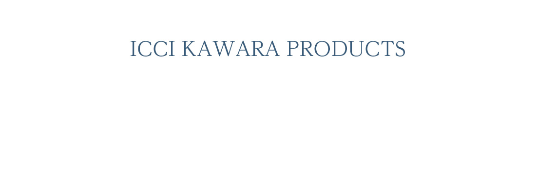 ICCI KAWARA PRODUCTS